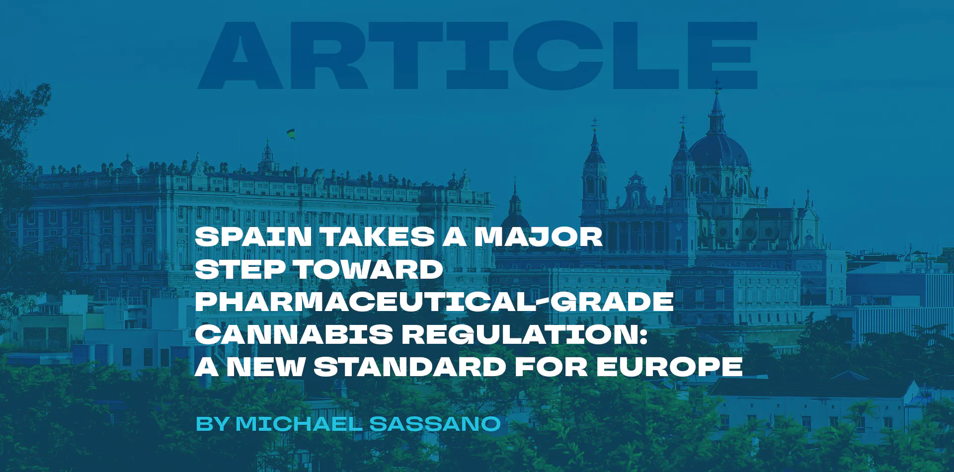 Spain Takes a Major Step Toward Pharmaceutical-Grade Cannabis Regulation: A New Standard for Europe